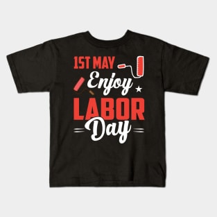 1st may Enjoy Labor Day Kids T-Shirt